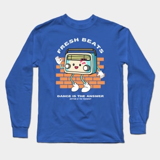 Fresh Beats Dance Is The Answer Long Sleeve T-Shirt